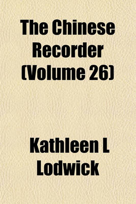 Book cover for The Chinese Recorder (Volume 26)