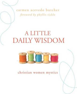 Book cover for A Little Daily Wisdom: Christian Women Mystics