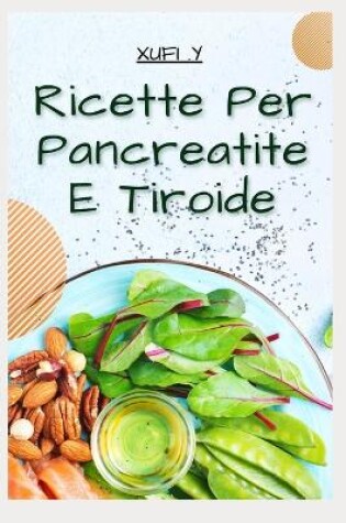 Cover of Ricette per pancreatite e tiroide