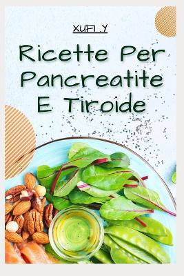 Book cover for Ricette per pancreatite e tiroide