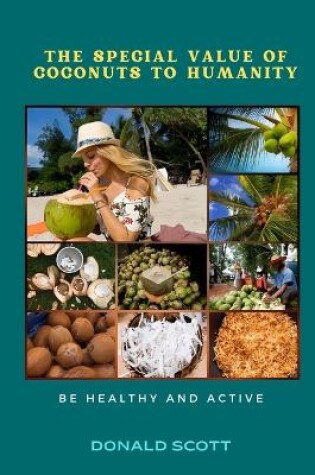 Cover of The Special Value of Coconuts to Humanity