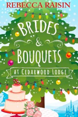 Cover of Brides and Bouquets At Cedarwood Lodge