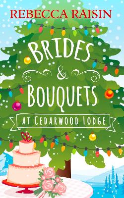 Brides and Bouquets At Cedarwood Lodge by Rebecca Raisin