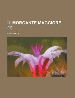 Book cover for Il Morgante Maggiore Volume 1