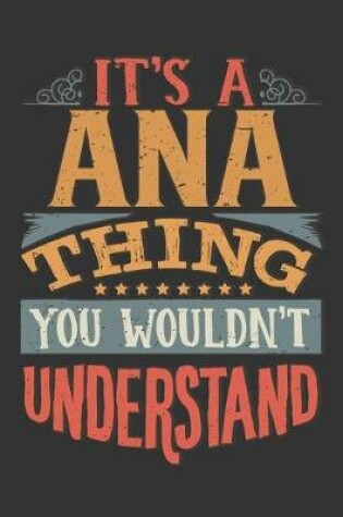 Cover of Its A Ana Thing You Wouldnt Understand