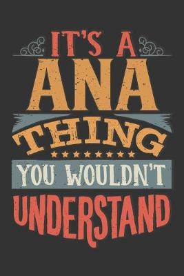 Book cover for Its A Ana Thing You Wouldnt Understand