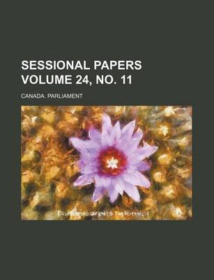 Book cover for Sessional Papers Volume 24, No. 11