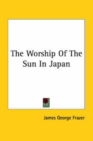 Cover of The Worship of the Sun in Japan