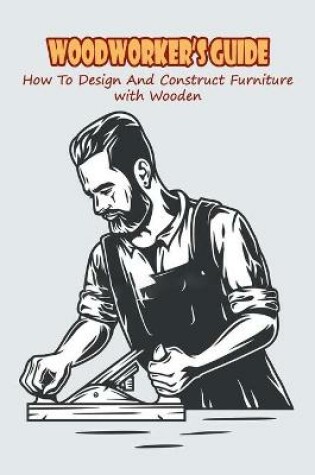 Cover of Woodworker's Guide