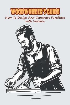 Book cover for Woodworker's Guide