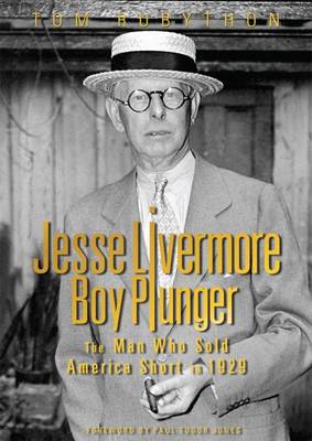 Book cover for Jesse Livermore Boy Plunger: The Man Who Sold America Short in 1929