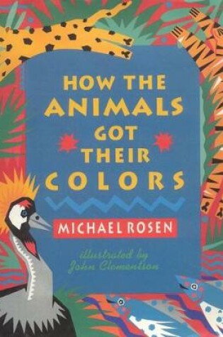 Cover of How the Animals Got Their Colors