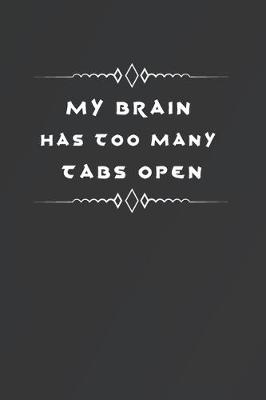 Book cover for My Brain Has Too Many Tabs Open