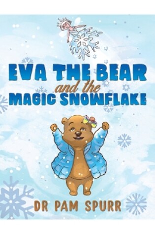 Cover of Eva the Bear and the Magic Snowflake