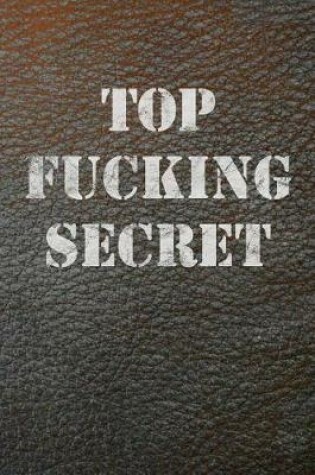 Cover of Top Fucking Secret
