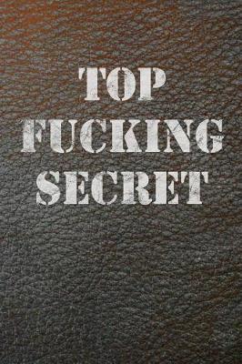 Book cover for Top Fucking Secret