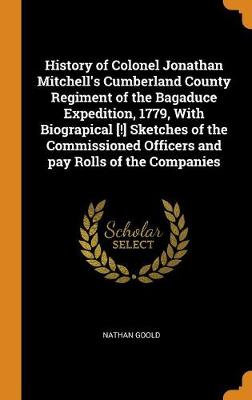 Book cover for History of Colonel Jonathan Mitchell's Cumberland County Regiment of the Bagaduce Expedition, 1779, with Biograpical [!] Sketches of the Commissioned Officers and Pay Rolls of the Companies