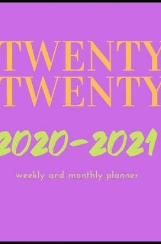 Cover of TWENTY TWENTY 2020-2021 weekly and monthly planner