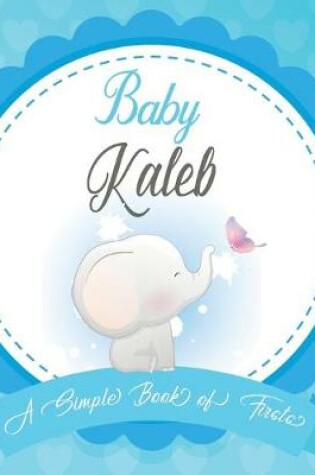 Cover of Baby Kaleb A Simple Book of Firsts