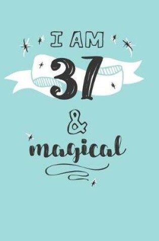 Cover of I Am 37 And Magical