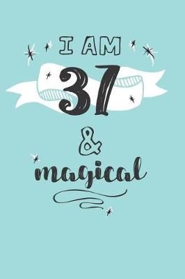 Book cover for I Am 37 And Magical