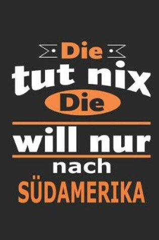 Cover of Die tut nix Die will nur nach Südamerika