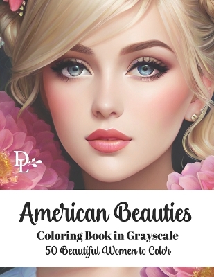 Book cover for American Beauties - Coloring Book in Grayscale