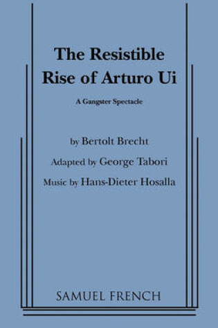 Cover of Resistible Rise of Arturo Ui, the (Tabori, Trans.)