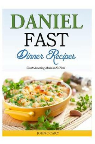 Cover of Daniel Fast Dinner Recipes