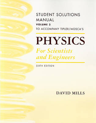 Book cover for Student Solutions Manual, Volume 3 for Tipler and Mosca's Physics for Scientists and Engineers