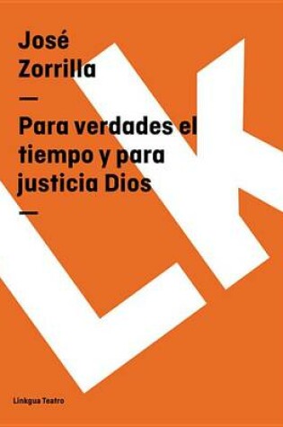 Cover of Para Verdades El Tiempo y Para Justicia Dios