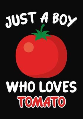 Book cover for Just a Boy Who Loves tomato