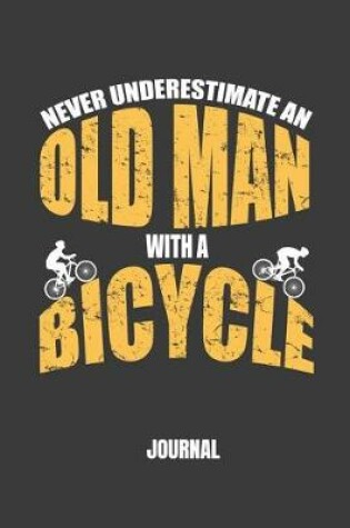 Cover of Never Underestimate an Old Man with a Bicycle Journal