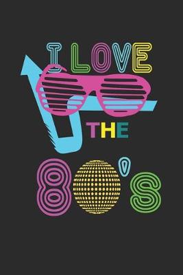 Cover of I Love The 80's