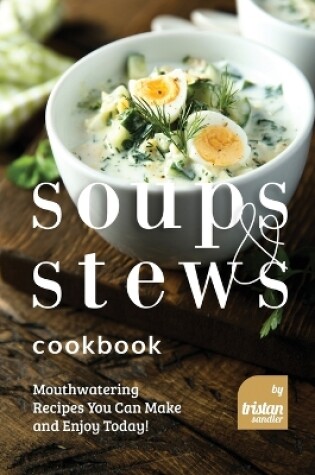 Cover of Soups and Stews Cookbook