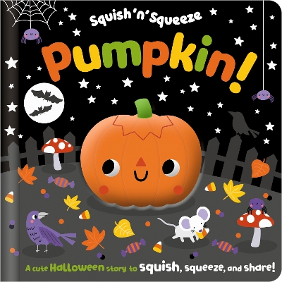 Cover of Squish 'n' Squeeze Pumpkin!