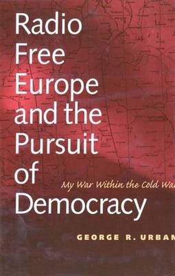 Book cover for Radio Free Europe and the Pursuit of Democracy