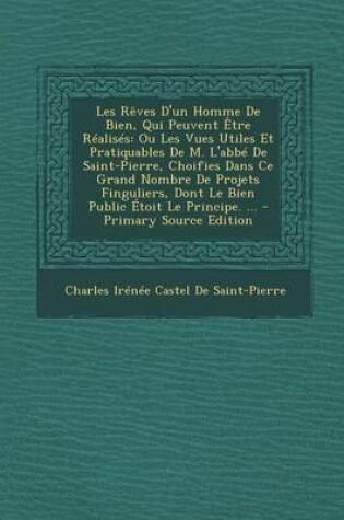 Cover of Les Reves d'Un Homme de Bien, Qui Peuvent Etre Realises