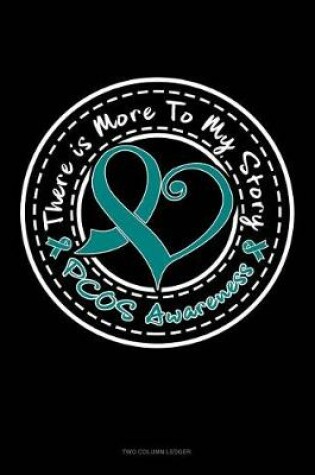 Cover of There Is More to My Story - Pcos Awareness