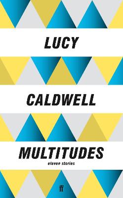 Multitudes by Lucy Caldwell