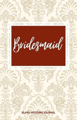 Book cover for Bridesmaid Small Size Blank Journal-Wedding Planner&To-Do List-5.5"x8.5" 120 pages Book 12