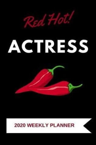 Cover of Red Hot Actress 2020 Weekly Planner