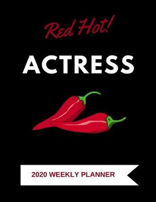 Book cover for Red Hot Actress 2020 Weekly Planner