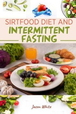 Cover of SIRT Food Diet + intermittent fasting