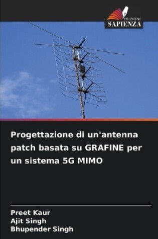 Cover of Progettazione di un'antenna patch basata su GRAFINE per un sistema 5G MIMO
