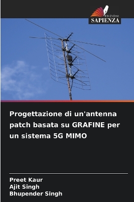 Book cover for Progettazione di un'antenna patch basata su GRAFINE per un sistema 5G MIMO