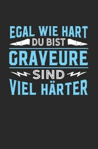 Cover of Egal wie hart du bist Graveure sind viel harter