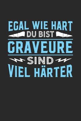 Book cover for Egal wie hart du bist Graveure sind viel harter