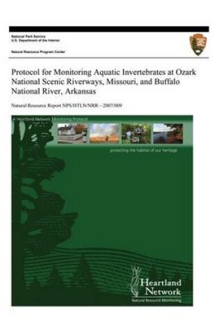 Cover of Protocol for Monitoring Aquatic Invertebrates at Ozark National Scenic Riverways, Missouri, and Buffalo National River, Arkansas