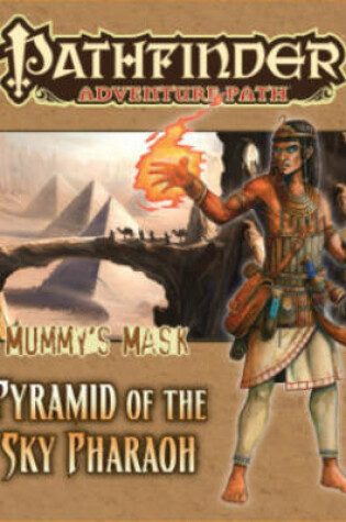 Cover of Pathfinder Adventure Path: Mummy's Mask Part 6 - Pyramid of the Sky Pharaoh